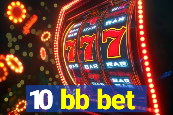 10 bb bet